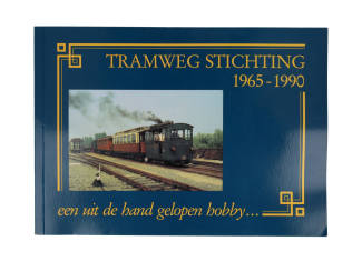 Tramweg Stichting 1965 - 1990 een uit de hand gelopen hobby ... - Modeltreinshop