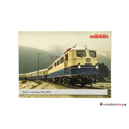 Marklin Spoor 1 Catalogus 2012 / 2013 Nederlands - Modeltreinshop